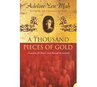 A THOUSAND PIECES OF GOLD: A Memoir of China’s Past Through its Proverbs