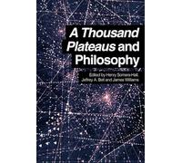A Thousand Plateaus and Philosophy