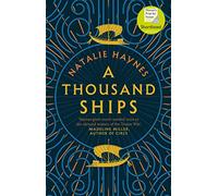 A Thousand Ships: A Gripping Feminist Retelling of the Trojan War, Shortlisted for the Women's Prize for Fiction