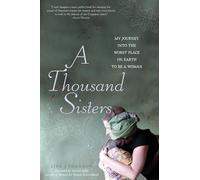A Thousand Sisters: My Journey into the Worst Place on Earth to Be a Woman