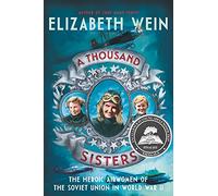 A Thousand Sisters: The Heroic Airwomen of the Soviet Union in World War II