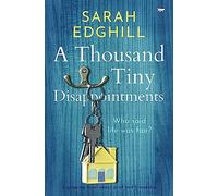 A Thousand Tiny Disappointments: an emotional novel about loss, guilt and making the right choices