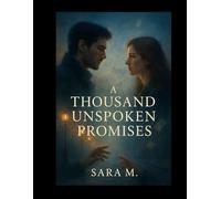A Thousand Unspoken Promises: A Tale of Hearts Bound Beyond Words