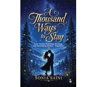 A Thousand Ways to Stay: Love means growing, healing, and becoming better-together.