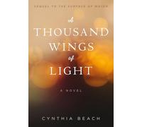 A Thousand Wings of Light: A Novel