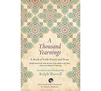 A Thousand Yearnings: A Book of Urdu Poetry and Prose