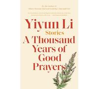 A Thousand Years of Good Prayers: Stories