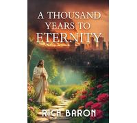 A Thousand Years to Eternity