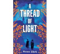 A Thread of Light: A heart-wrenching WW2 historical novel of betrayal, sacrifice, and the fight for Indian independence during the Blitz