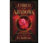 A Threat of Shadows (The Keeper Chronicles Series)