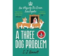 A Three Dog Problem : The Queen investigates a murder at Buckingham Palace
