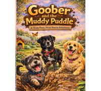 A Three Paws, Three Hearts : Goober and the Muddy Puddle