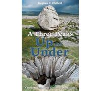 A Three Peaks Up and Under: A Guide to Yorkshire's Limestone Wonderland
