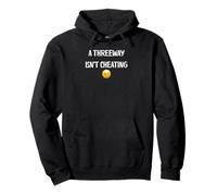 A Threeway Isn't Cheating - Funny Gifts for Women and Men Pullover Hoodie