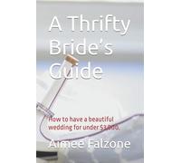 A Thrifty Bride’s Guide: How to have a beautiful wedding for under $3,000. Updated to include Pandemic style Zoom Wedding Ideas.