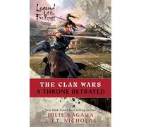A Throne Betrayed: A Legend of the Five Rings Novel: 1 (The Clan Wars)