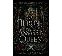 A Throne for the Assassin Queen: A Dark Crown-and-Blade Royal Romantasy: 3 (The Assassin’s Crown)