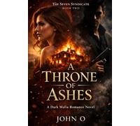 A Throne of Ashes: A Dark Mafia Romance Novel (The Seven Syndicate)