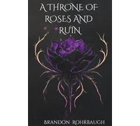 A Throne of Roses and Ruin (A Dance of Thorns and Petals)