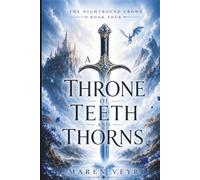 A THRONE OF TEETH AND THORNS: A Dark Enemies-to-Lovers Romantasy of Assassins and Ancient Magic: 4 (The Nightbound Crown)
