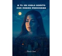 A TI: MI CIELO BONITO CON NUBES PRECIOSAS: 1