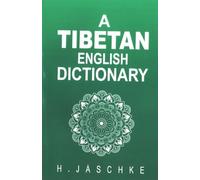 A Tibetan English Dictionary: With Special Reference to the Prevailing Dialects To which is added An English-Tibetan Vocabulary