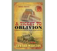 A Ticket to Oblivion (Railway Detective 11): A puzzling mystery for the Railway Detective