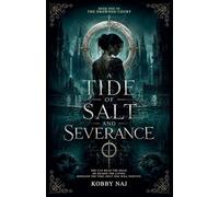 A Tide of Salt and Severance: 1 (The Drowned Court)