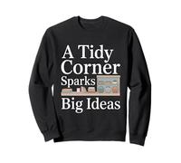 A Tidy Corner Sparks Big Ideas Home Organizer Sweatshirt
