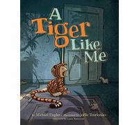 A Tiger Like Me