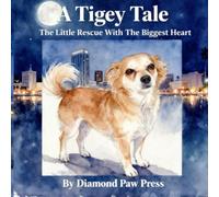 A Tigey Tale: The Little Rescue With The Biggest Heart