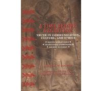 A Time Before Deception: Truth in Communication, Culture, and Ethics