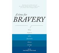 A Time for Bravery: What happens when Australians are Courageous