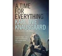 A Time for Everything by Karl Ove Knausgaard (2015-05-07)