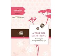 A Time for Everything: Discovering the Beautiful Rhythms of Life (Women of Faith (Thomas Nelson))