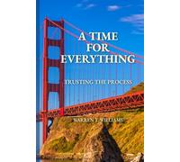 A TIME FOR EVERYTHING: TRUSTING THE PROCESS