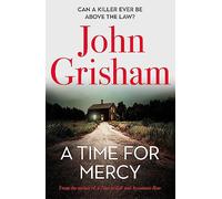 A Time for Mercy: John Grisham's No. 1 Bestseller