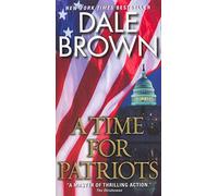 [(A Time for Patriots)] [By (author) Dale Brown] published on (April, 2012)