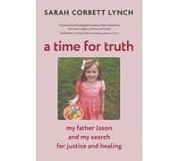 A Time for Truth : My Father Jason and My Search for Justice and Healing - as seen in documentary A Deadly American Marriage