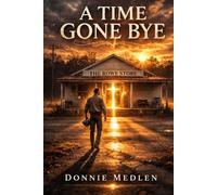 A Time Gone Bye: A Novel of Redemption