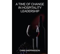 A Time of Change in Hospitality Leadership (Issn)