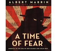 A Time of Fear: America in the Era of Red Scares and Cold War