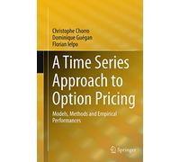 A Time Series Approach to Option Pricing: Models, Methods and Empirical Performances