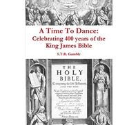 A Time to Dance: Celebrating 400 years of the King James Bible