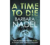 A Time to Die: An unputdownable gritty London crime thriller (Hakim & Arnold): From the author of the Inspector Ikmen series, inspiration for the BBC’s THE TURKISH DETECTIVE: 7