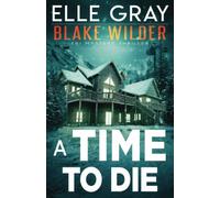 A Time to Die (Blake Wilder FBI Mystery Thriller)