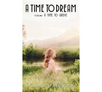 A TIME TO DREAM: follows A TIME TO GRIEVE