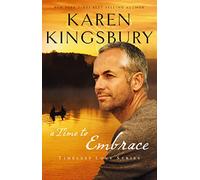 a time to embrace: A Novel of Faith, Forgiveness, and Second Chances: 2 (Timeless Love Series)