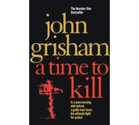 A Time To Kill by John Grisham (2010-10-28)