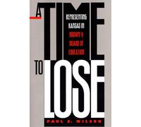 A Time to Lose: Representing Kansas in Brown vs Board of Education
